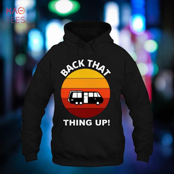 Back that Thing Up Funny Camper RV Meme Camping Van Trailer Shirt