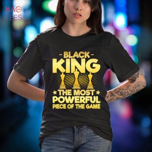 Black King The Most Powerful Piece in The Game Men Boy Shirt