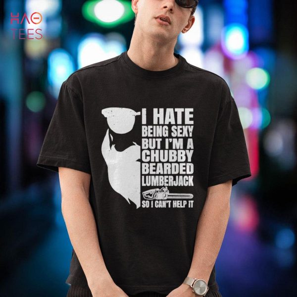 Funny Chainsaw Sexy Chubby Bearded lumberjack woodworking Shirt