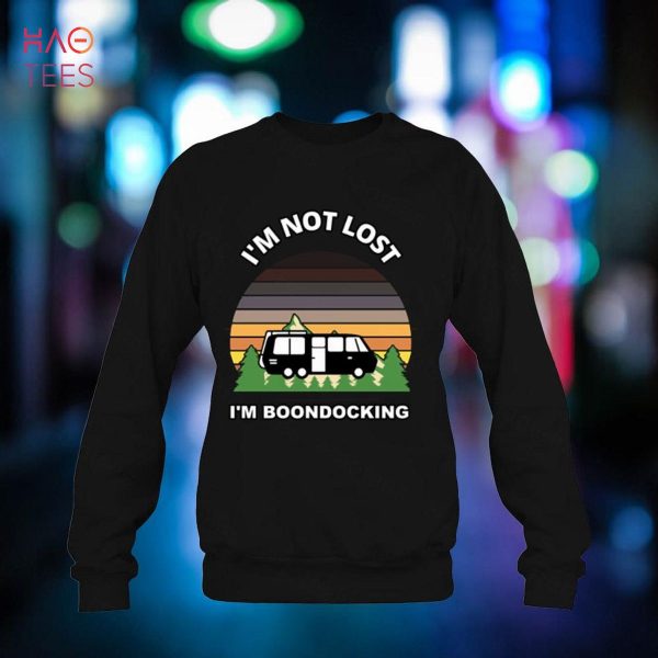 I’m Not Lost I’m Boondocking Camper RV Meme Camping Van Trai Shirt