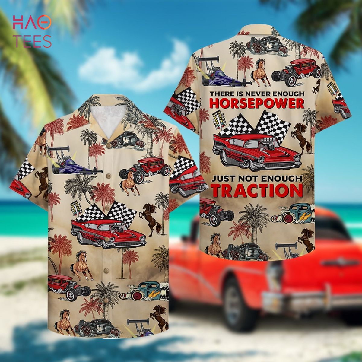 There Is Never Enough Horsepower Just Not Enough Traction Hawaiian Shirt