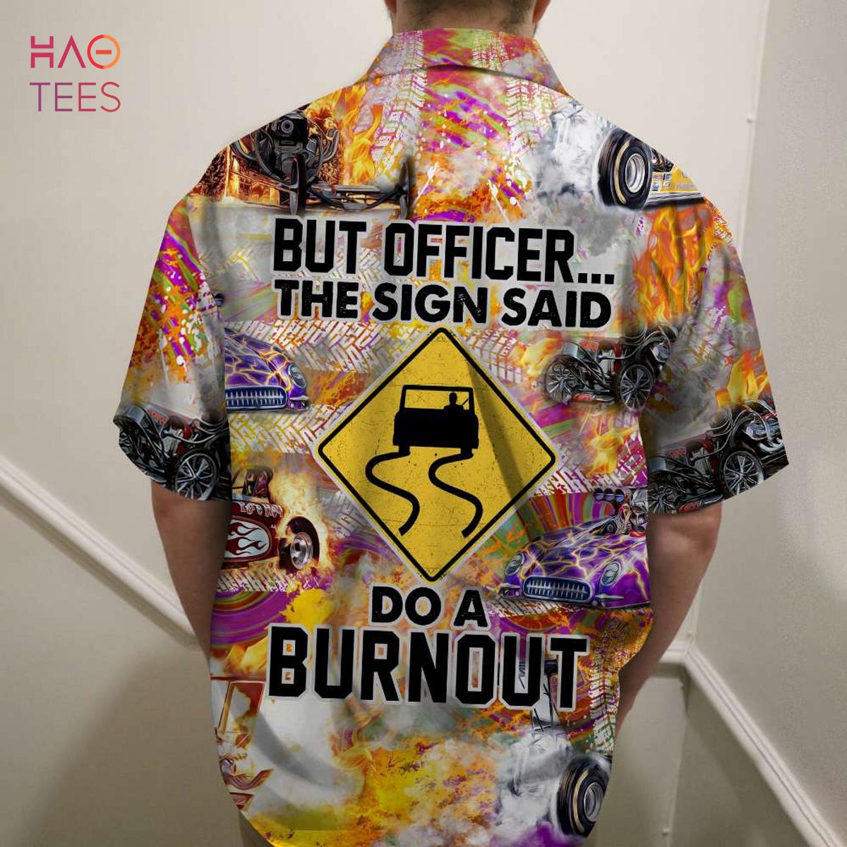 Drag Racing But officer The sign sad Do a burnout Hawaiian Shirt, Aloha Shirt