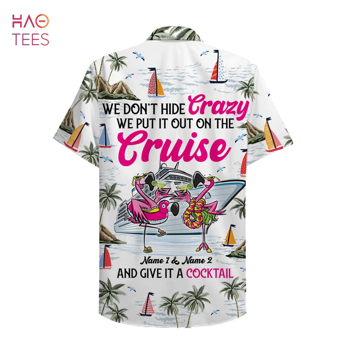 We don’t hide crazy Personalized Cruising Flamingo Couple Hawaiian Shirt
