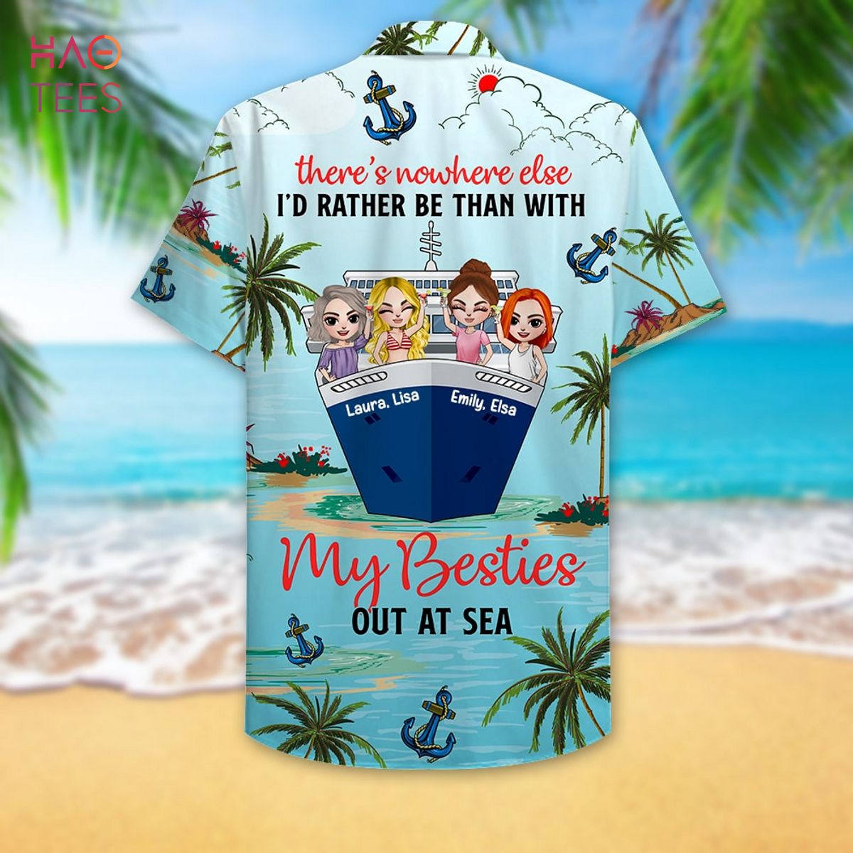 There’s Nowhere Else Than With My Besties Personalized Cruising Friends Hawaiian Shirt