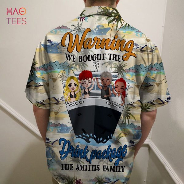 Warning We Bought The Drink Package Hawaiian Shirt –