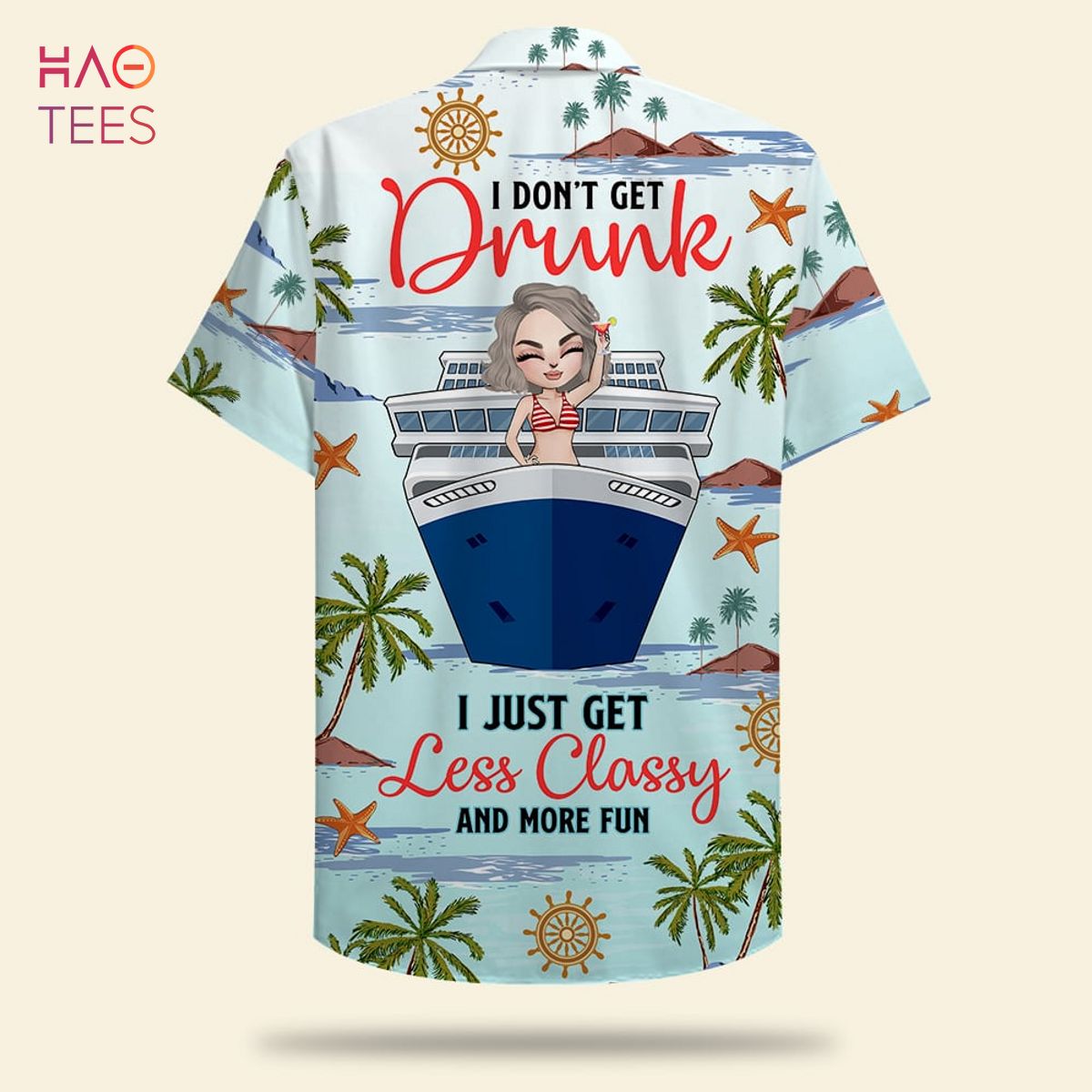 Drunk Less Classy and More Fun Personalized Cruising Girl Hawaiian Shirt