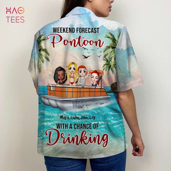 Weekend Forecast With A Chance Of Drinking Personalized Pontoon Friends Hawaiian Shirt