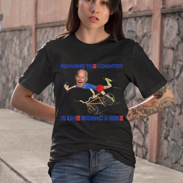 Funny Joe Biden Running The Country Is Like Riding A Bike Shirt