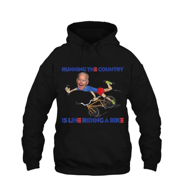 Funny Joe Biden Running The Country Is Like Riding A Bike Shirt