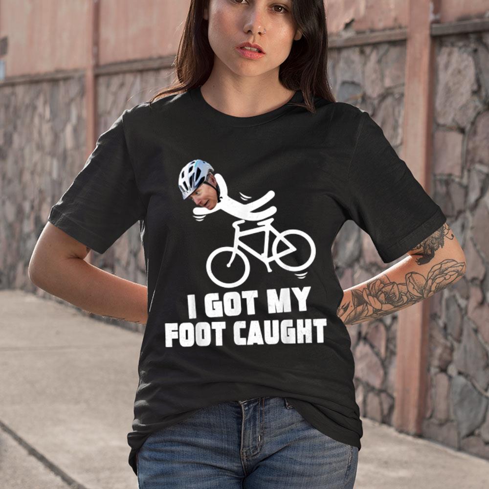 I Got My Foot Caught Biden Falls Off While Getting Off Bike Shirt I Got My Foot Caught Biden Falls Off While Getting Off Bike Shirt