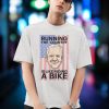 Running The Country Is Like Riding A Bike Flag Biden Falls Shirt