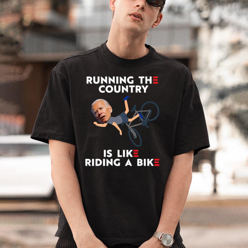 Running The Country Is Like Riding A Bike Joe Biden Funny Premium Shirt Running The Country Is Like Riding A Bike Joe Biden Funny Premium Shirt