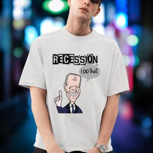 Socialdudtees Funny Anti Biden Bragging about Recession Shirt