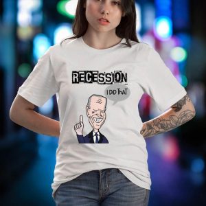 Socialdudtees Funny Anti Biden Bragging about Recession Shirt