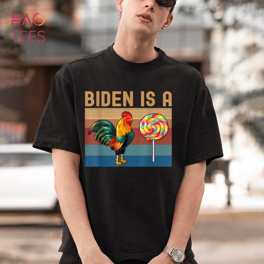 BEST Biden Is A Rooster Lollipop Funny Biden Joke Apparel Shirt BEST Biden Is A Rooster Lollipop Funny Biden Joke Apparel Shirt