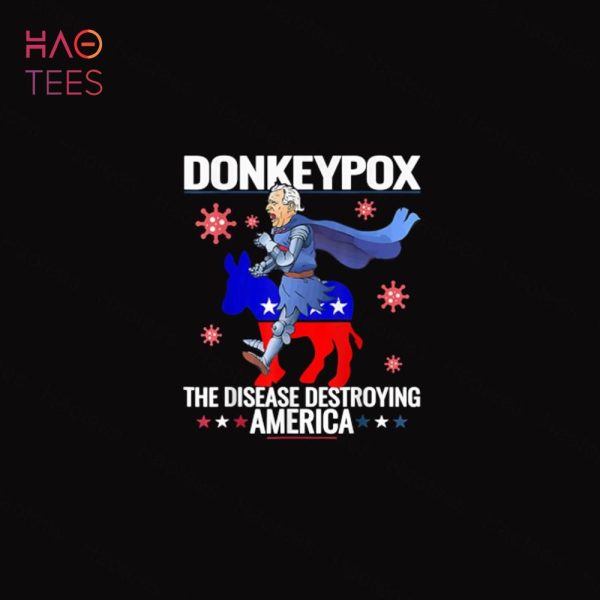 Biden Donkey Pox The Disease Destroying America 4th of July Shirt