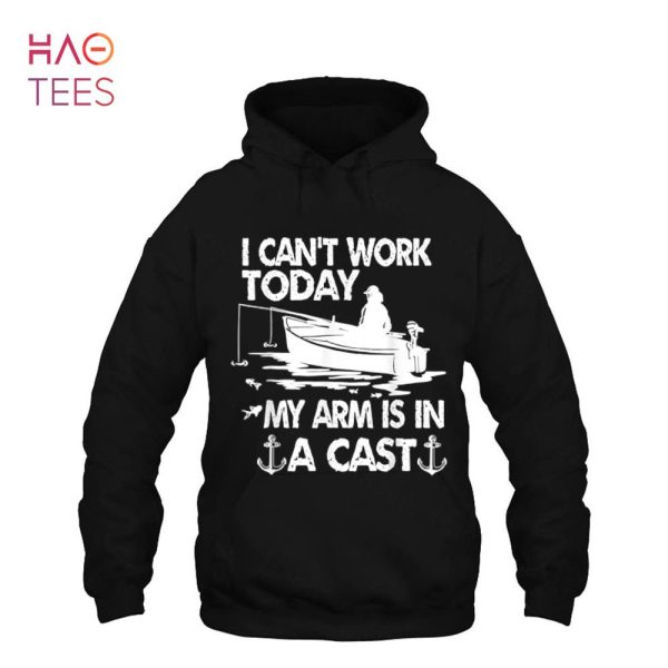 I Can’t Work Today My Arm Is In A Cast Funny Fishing Boating Shirt