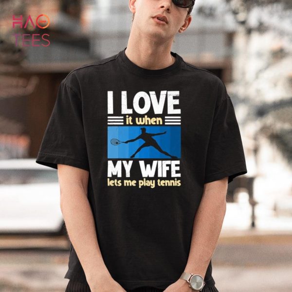 Love when my wife play me tennis leaves tennis Shirt