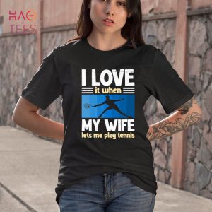 Love when my wife play me tennis leaves tennis Shirt