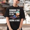 Running The Country Is Like Riding A Bike Funny Anti Biden Shirt Running The Country Is Like Riding A Bike Funny Anti Biden Shirt