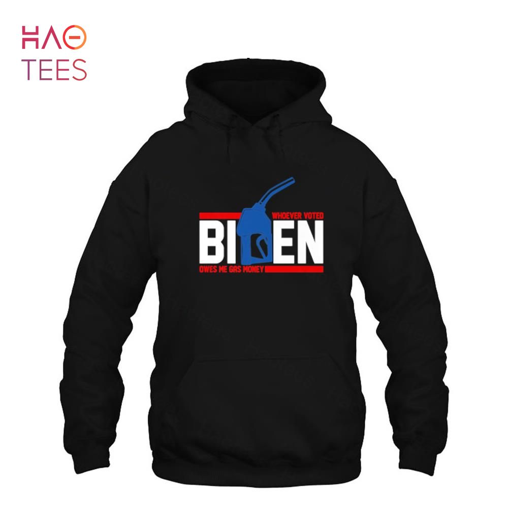 Whoever Voted Biden Owes Me Gas Money Shirt