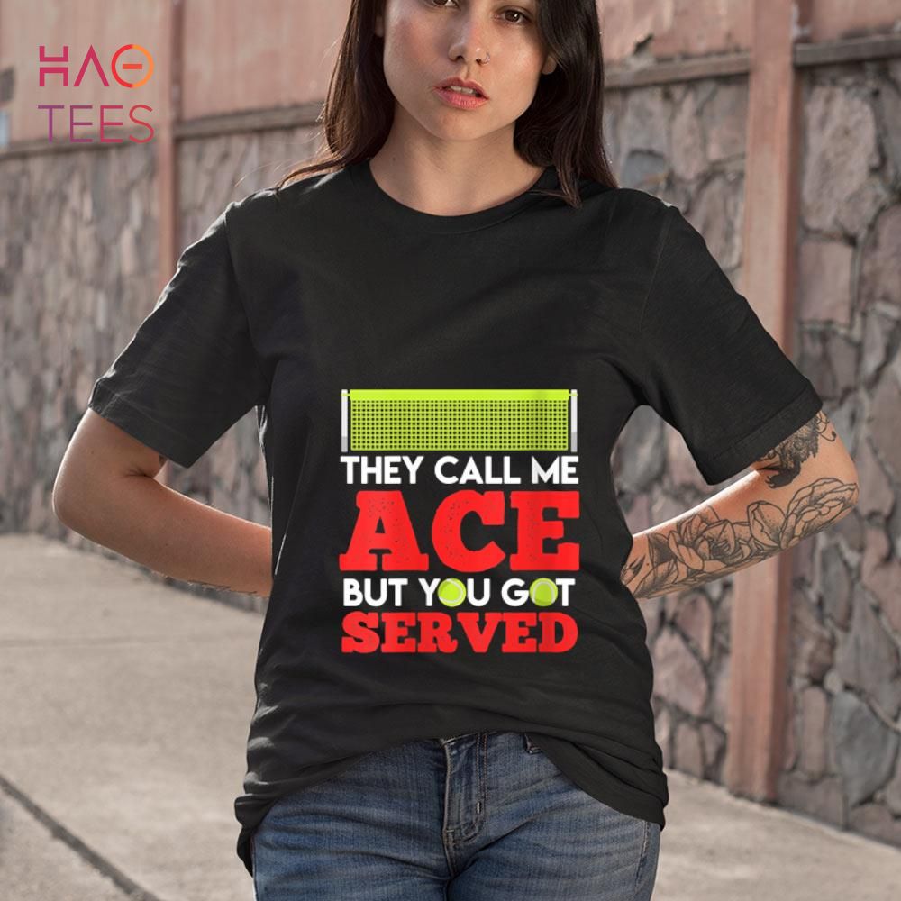 Womens The call me Ace Tennis saying Tennis men Shirt