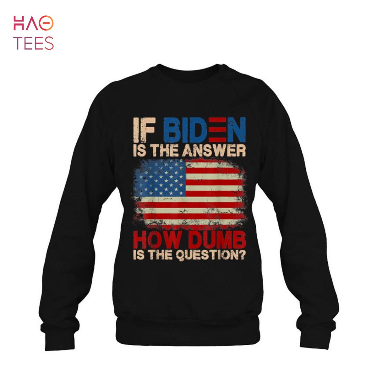 BEST If Biden Is The Answer How Dumb Is The Question Apparel Shirt BEST If Biden Is The Answer How Dumb Is The Question Apparel Shirt