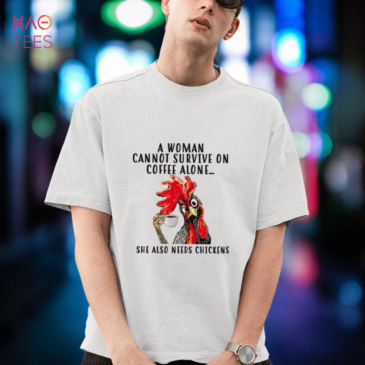 A Woman Cannot Survive On Coffee Alone She Also Need Chickens Shirt A Woman Cannot Survive On Coffee Alone She Also Need Chickens Shirt