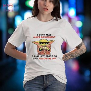 Baby Yoda I Don’t Need Anger Management I Just Need People To Stop Pissing Me Off Funny Shirt
