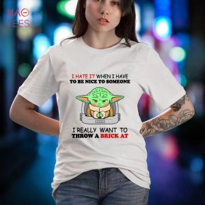 Baby Yoda I Hate It When I Have To Be Nice To Someone I Really Want To Throw A Brick At Funny Shirt