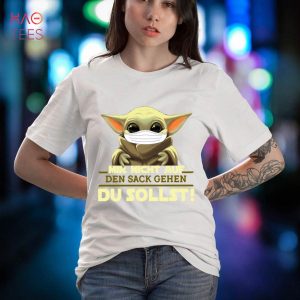Baby Yoda Mir Nicht Auf Den Sack Gehen Du Sollst cloth Shirt