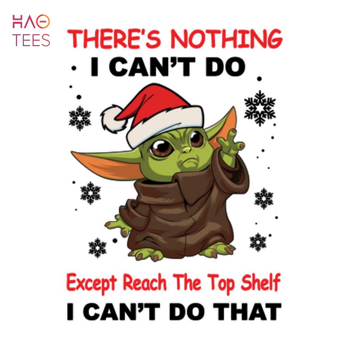 https://images.haotees.com/wp-content/uploads/2022/07/10133403/baby-yoda-theres-nothing-i-cant-do-funny-shirt-5-0TDfq.jpg