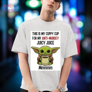 Baby Yoda This Is My Cuppy Cup For My Anti-murdey Juicy Juice Shirt