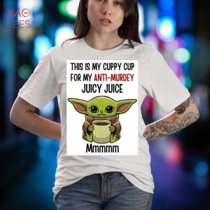 Baby Yoda This Is My Cuppy Cup For My Anti-murdey Juicy Juice Shirt