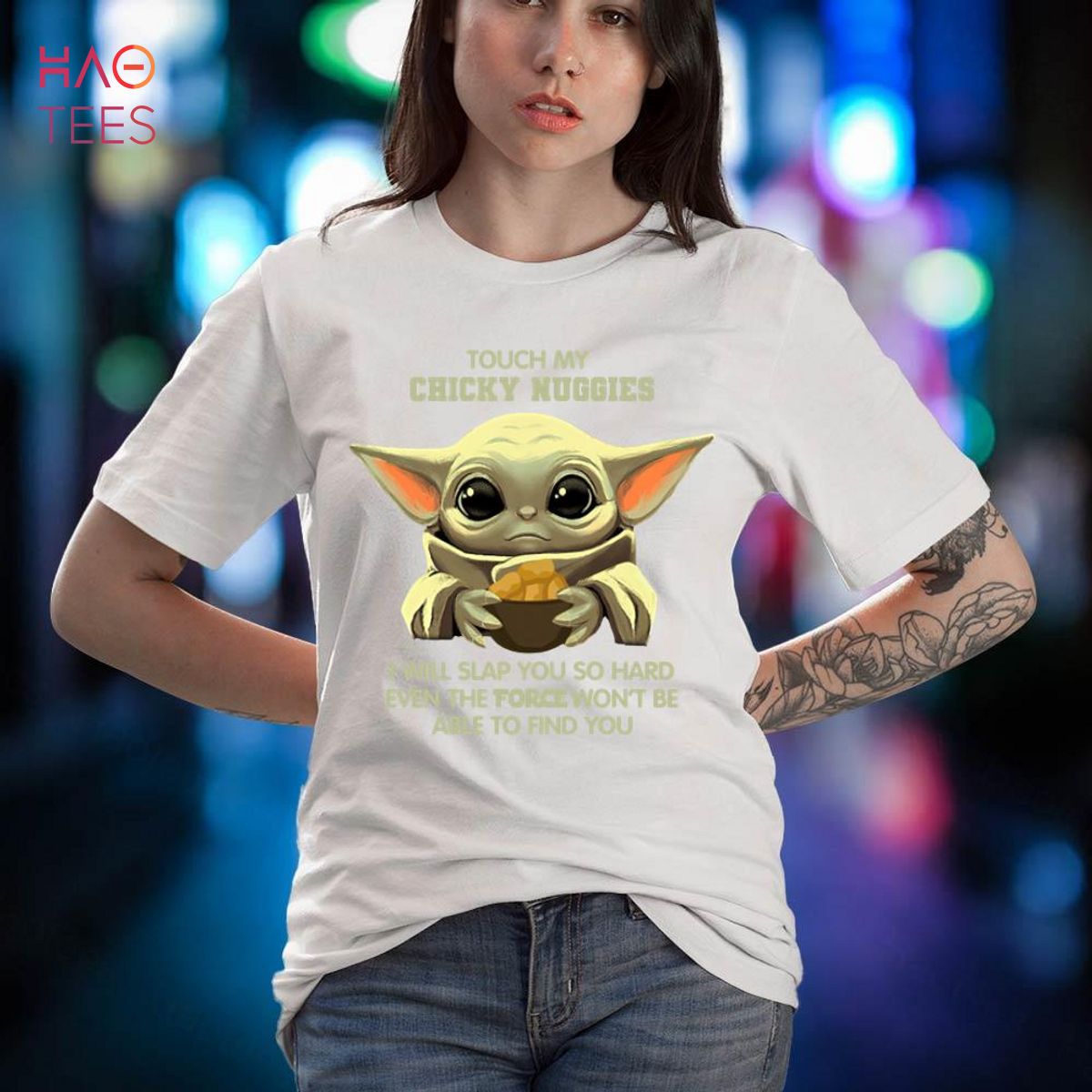 Baby Yoda Touch my chicky nuggies I will slap you so hard even the force won't be able to find you shirt