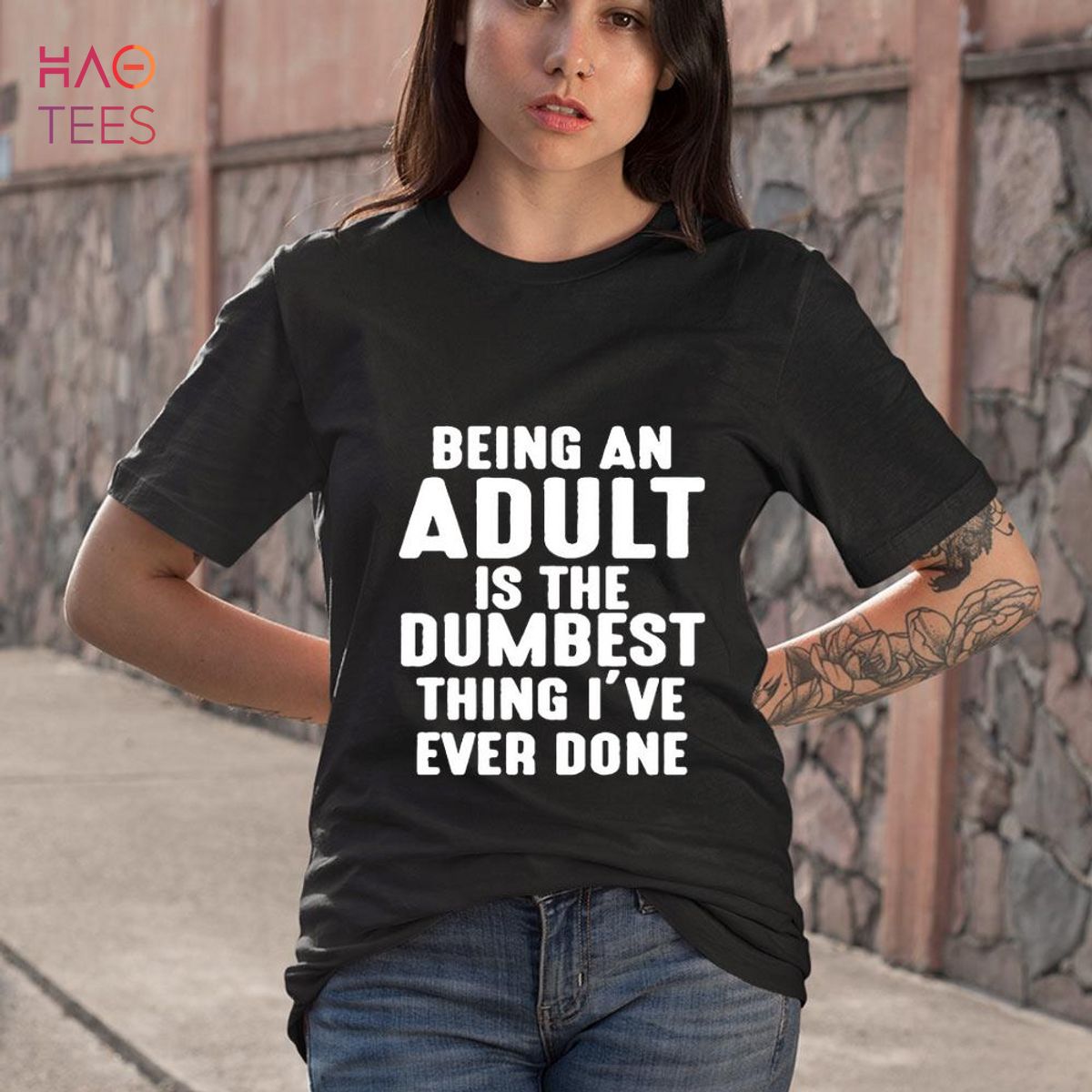 Being An Adult Is The Dumbest Thing I've Ever Done Shirt Being An Adult Is The Dumbest Thing I've Ever Done Shirt