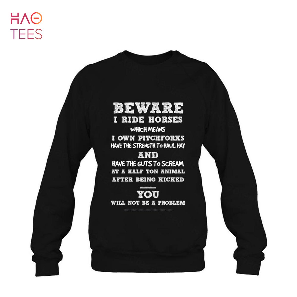 Beware I Ride Horses Which Means I Own Pitchforks Shirt Beware I Ride Horses Which Means I Own Pitchforks Shirt