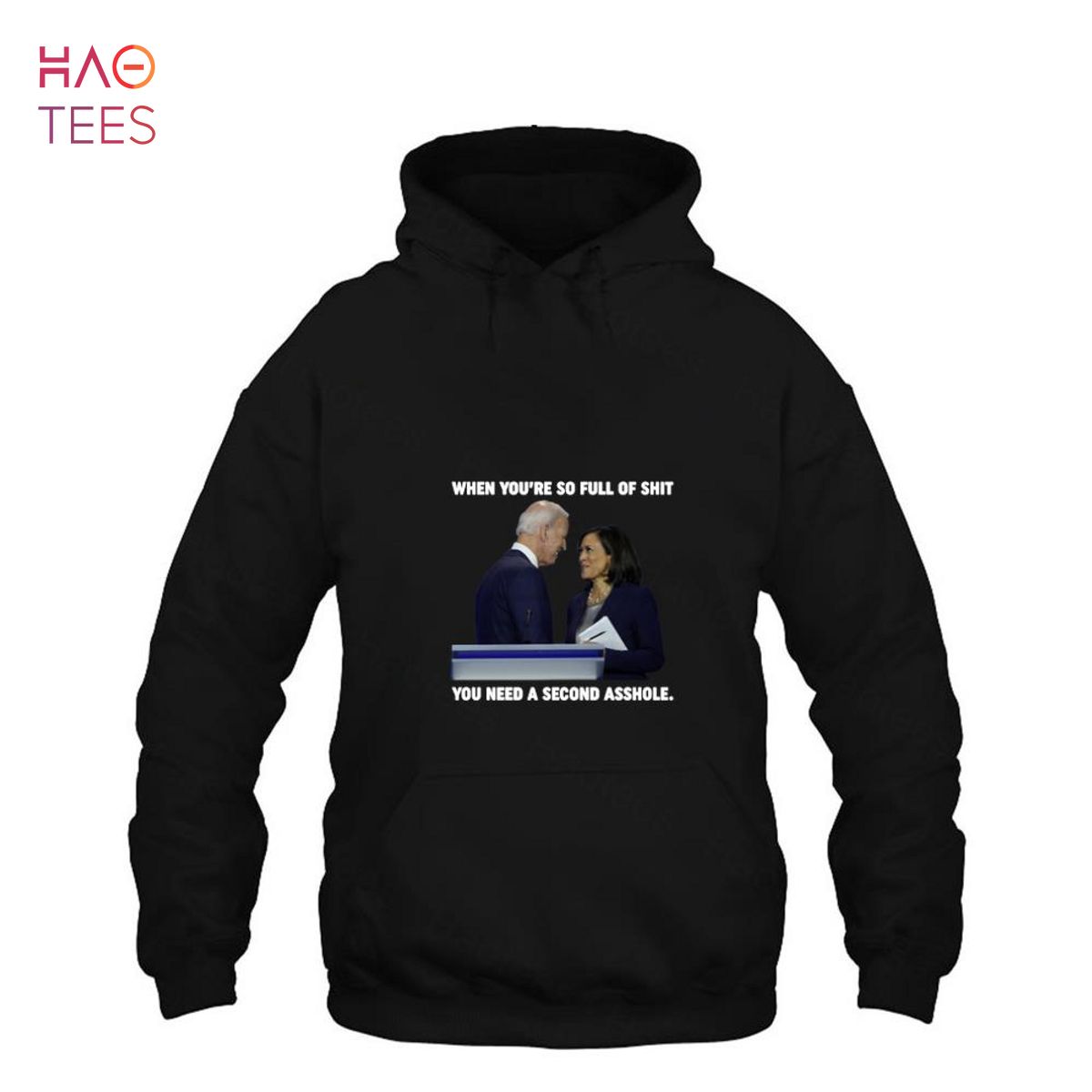 Biden Harris When You're So Full Of Shit You Need A Second Asshole Shirt Biden Harris When You're So Full Of Shit You Need A Second Asshole Shirt