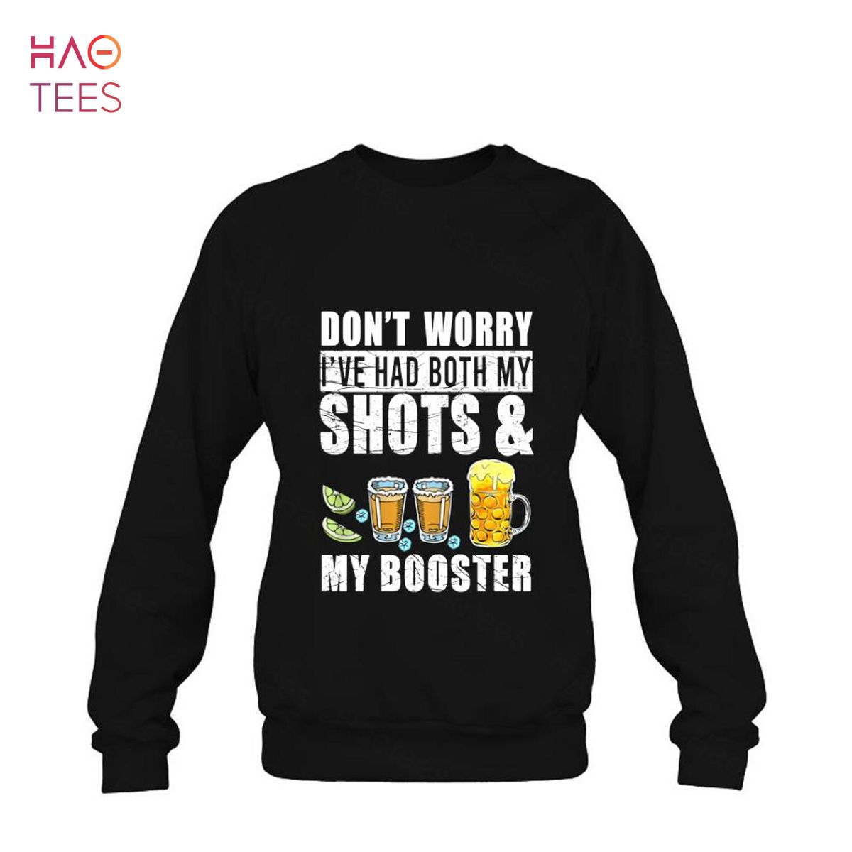 Don't Worry I've Had Both My Shots And My Booster Shirt