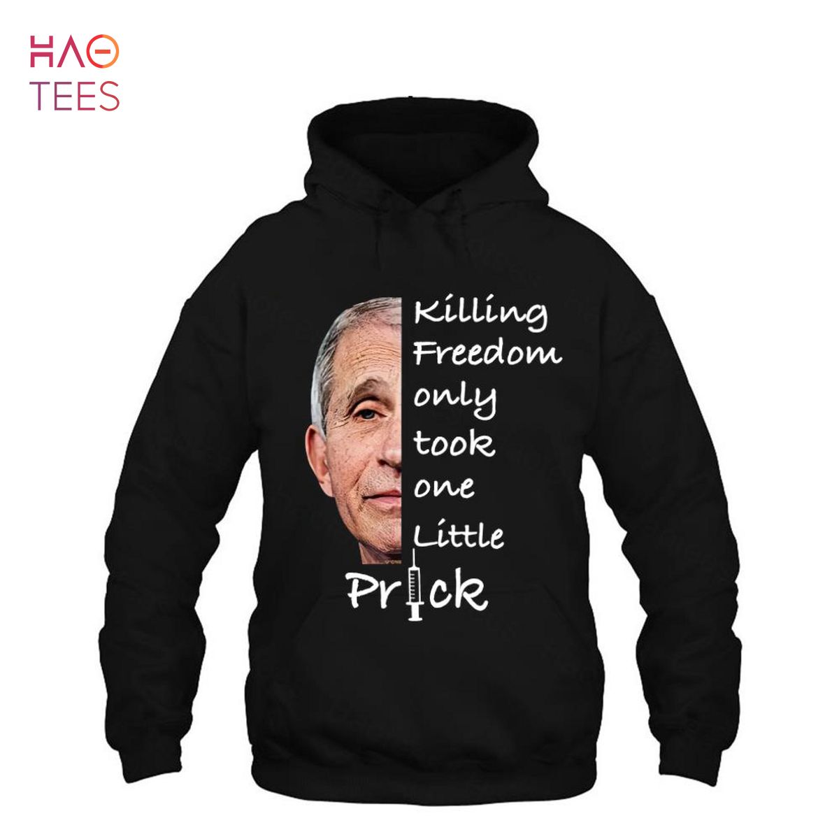 Dr Fauci Killing Freedom Only Took One Little Prick Shirt