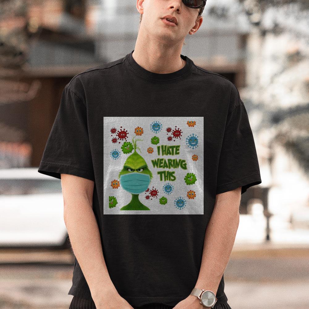 BEST Grinch I hate wearing Shirt BEST Grinch I hate wearing Shirt