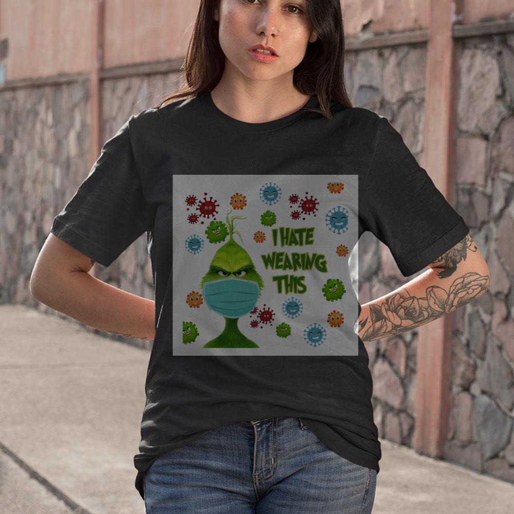 BEST Grinch I hate wearing Shirt BEST Grinch I hate wearing Shirt