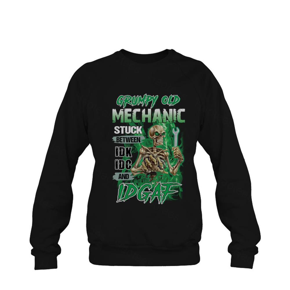 BEST Grumpy Old Mechanic Stuck Between IDK IDC And IDGAF Shirt BEST Grumpy Old Mechanic Stuck Between IDK IDC And IDGAF Shirt