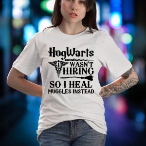 BEST Hogwarts Wasn’t Hiring So I Heal Shirtgles Instead Shirt