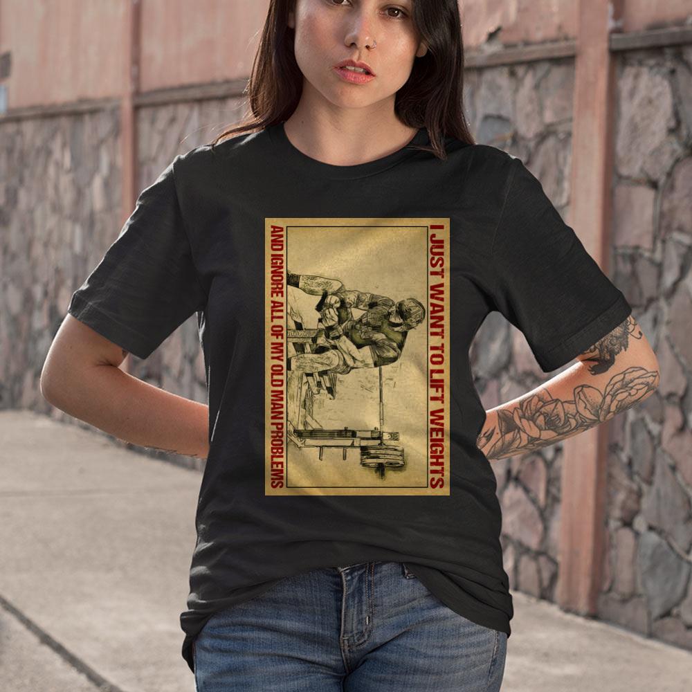 BEST I JUST WANT TO LIFT WEIGHTS Shirt BEST I JUST WANT TO LIFT WEIGHTS Shirt