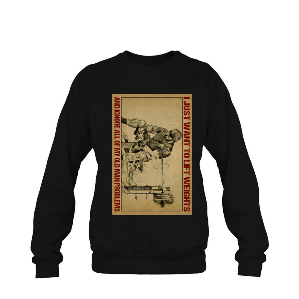 BEST I JUST WANT TO LIFT WEIGHTS Shirt BEST I JUST WANT TO LIFT WEIGHTS Shirt