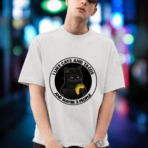 BEST I Like Cats And Tacos And Maybe 3 People Shirt
