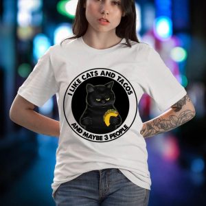 BEST I Like Cats And Tacos And Maybe 3 People Shirt