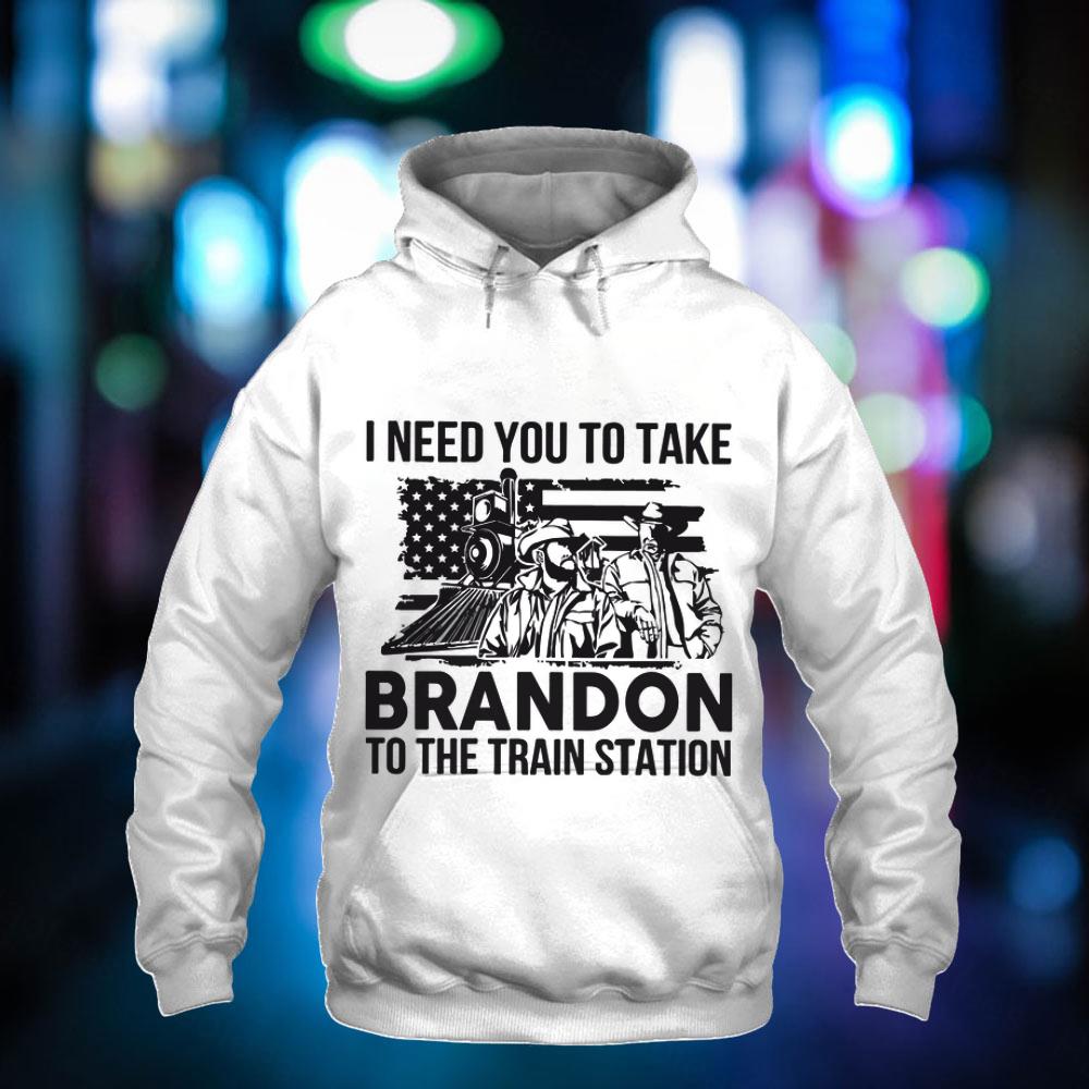 BEST I Need You To Take Brandon To The Train Station Shirt BEST I Need You To Take Brandon To The Train Station Shirt