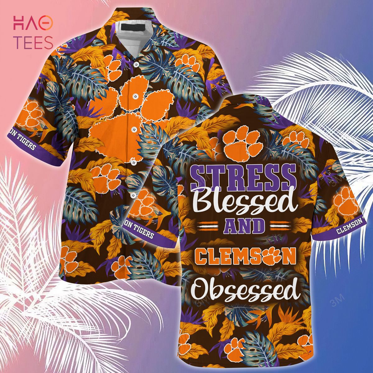 [LIMITED] Clemson Tigers Summer Hawaiian Shirt And Shorts, Stress Blessed Obsessed For Fans